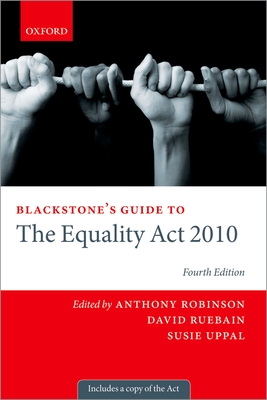 Blackstone's Guide to the Equality ACT 2010 (Blackstone's Guides) By Anthony Robinson (Editor), David Ruebain (Editor), Susie Uppal (Editor) Cover Image