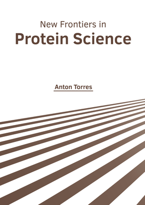 New Frontiers in Protein Science