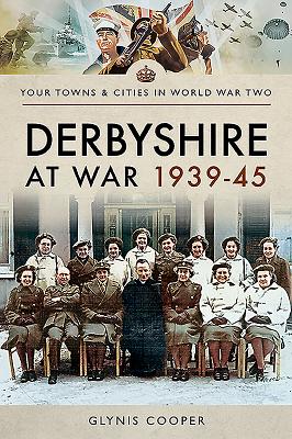 Derbyshire at War 1939-45 (Your Towns & Cities in World War Two)