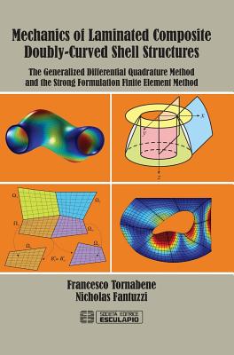 Mechanics of Laminated Composite Doubly-Curved Shell Structures By Francesco Tornabene, Nicholas Fantuzzi Cover Image