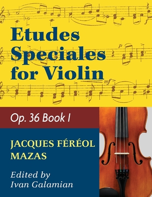 Mazas Jacques Fereol Etudes Speciales, Op. 36, Book 1 Violin solo by Ivan Galamain International Cover Image