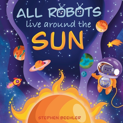 All Robots Live Around the Sun Cover Image