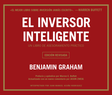 El Inversor Inteligente (the Intelligent Investor) By Benjamin Graham, Juan Manuel Acuña Rodriguez (Narrated by) Cover Image