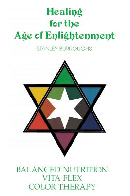Healing for the Age of Enlightenment By Stanley Burroughs Cover Image
