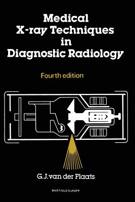 Medical X-Ray Techniques in Diagnostic Radiology: A Textbook for Radiographers and Radiological Technicians Cover Image