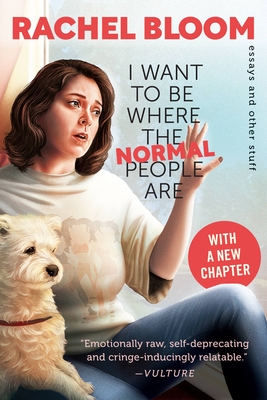 I Want to Be Where the Normal People Are By Rachel Bloom, Rachel Bloom (Read by) Cover Image