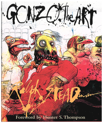 Gonzo: The Art By Ralph Steadman Cover Image