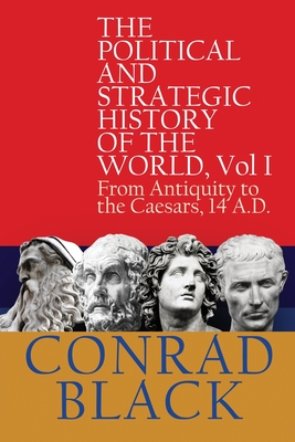 The Political and Strategic History of the World, Vol I: From Antiquity to the Caesars, 14 A.D. Cover Image