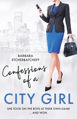 Confessions of a City Girl By Barbara Stcherbatcheff Cover Image