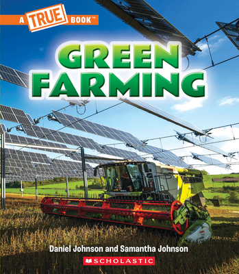 Green Farming (A True Book: A Green Future) (A True Book (Relaunch))