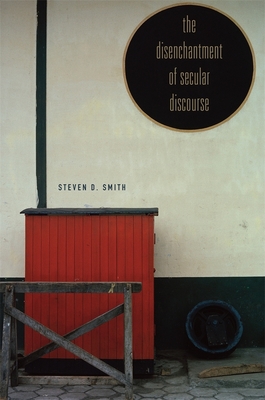 The Disenchantment of Secular Discourse By Smith Cover Image