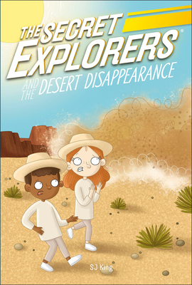 The Secret Explorers and the Desert Disappearance By SJ King Cover Image