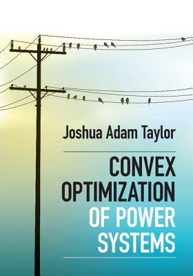Convex Optimization of Power Systems Cover Image