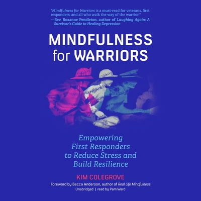 Mindfulness for Warriors: Empowering First Responders to Reduce Stress and Build Resilience Cover Image