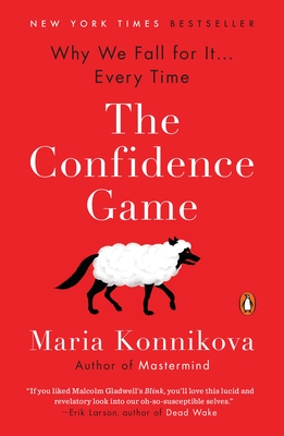 The Confidence Game: Why We Fall for It . . . Every Time Cover Image