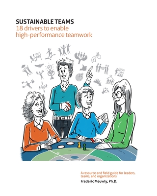 Sustainable Teams: 18 drivers to enable high-performance teamwork