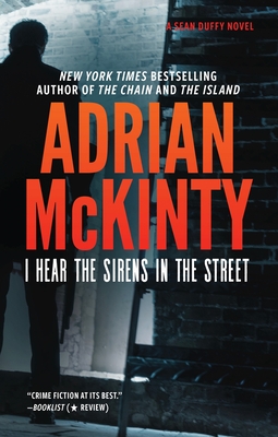 Cover for I Hear the Sirens in the Street: A Detective Sean Duffy Novel