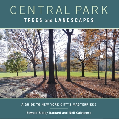 Central Park Trees and Landscapes: A Guide to New York City's Masterpiece Cover Image