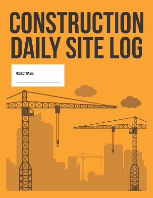 Construction Log Book: Use this construction log book sample