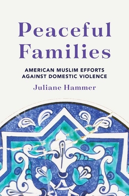 Peaceful Families: American Muslim Efforts Against Domestic Violence Cover Image