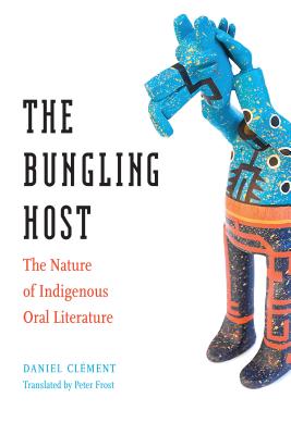 The Bungling Host: The Nature of Indigenous Oral Literature Cover Image