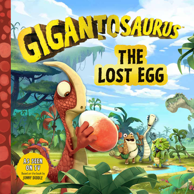 Gigantosaurus: The Lost Egg By Cyber Group Studios, Cyber Group Studios (Illustrator) Cover Image