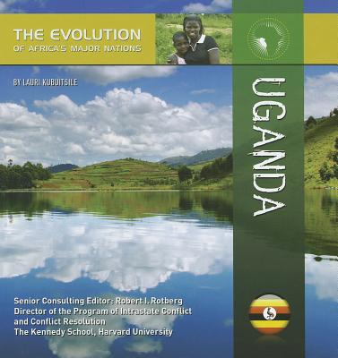 Uganda (Evolution of Africa's Major Nations) By Lauri Kubuitsile Cover Image