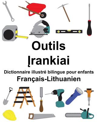 Français-Lithuanien Outils Dictionnaire illustré bilingue pour enfants Cover Image
