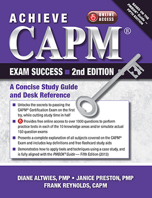 Achieve CAPM Exam Success, 2nd Edition: A Concise Study Guide and Desk Reference