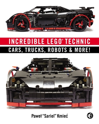 Incredible LEGO Technic: Cars, Trucks, Robots & More! Cover Image