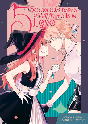 5 Seconds Before a Witch Falls in Love By Zeniko Sumiya Cover Image