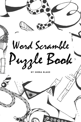 Word Scramble Puzzle Book for Children (6x9 Puzzle Book / Activity Book) By Sheba Blake Cover Image