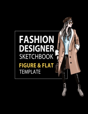 Fashion Sketchbook with Figure Templates for Girls: Draw Your Fashion Design Styles with This Easy Guided Sketch Pad (Fashion Series for Girls) by