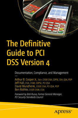 The Definitive Guide to PCI Dss Version 4: Documentation, Compliance, and Management Cover Image