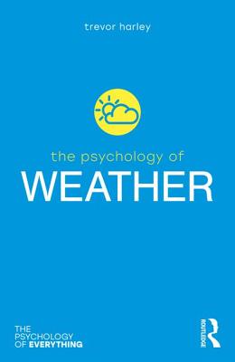 The Psychology of Weather (Psychology of Everything)