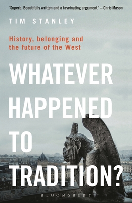 Whatever Happened to Tradition?: History, Belonging and the Future of the West Cover Image
