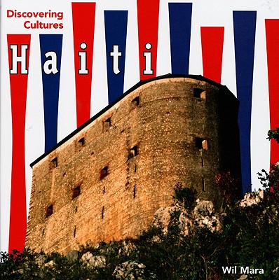 Haiti (Discovering Cultures) By Wil Mara Cover Image