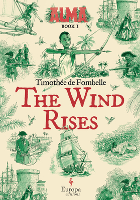 The Wind Rises: Book 1 of the Alma Series By Timothée de Fombelle, Holly James (Translator), François Place (Illustrator) Cover Image