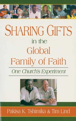 Sharing Gifts in the Global Family of Faith: One Church's Experiment By Pakisha Tshimika Cover Image