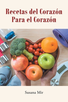 Recetas del Corazón Para el Corazón By Susana Mir Cover Image
