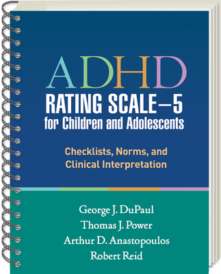 ADHD Rating Scale—5 for Children and Adolescents: Checklists, Norms, and Clinical Interpretation Cover Image