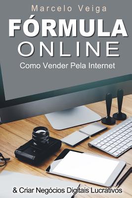 Formula Online: Como Vender Pela Internet & Criar Negócios Digitais Lucrativos (Como Enriquecer #3)