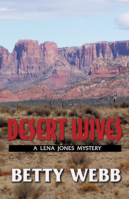 Desert Wives (Lena Jones #2) By Betty Webb Cover Image