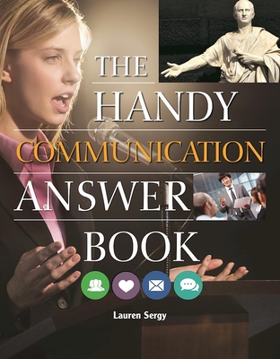 The Handy Communication Answer Book (Handy Answer Books) By Lauren Sergy Cover Image