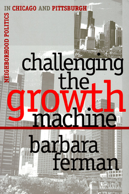 Challenging the Growth Machine (Studies in Government and Public Policy) Cover Image