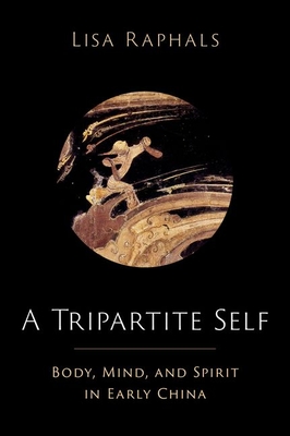 A Tripartite Self: Mind, Body, and Spirit in Early China Cover Image