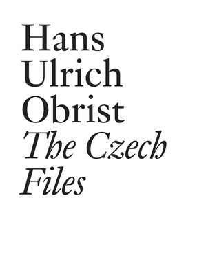 Hans Ulrich Obrist: The Czech Files (Documents) Cover Image
