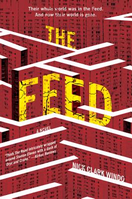 The Feed: A Novel By Nick Clark Windo Cover Image