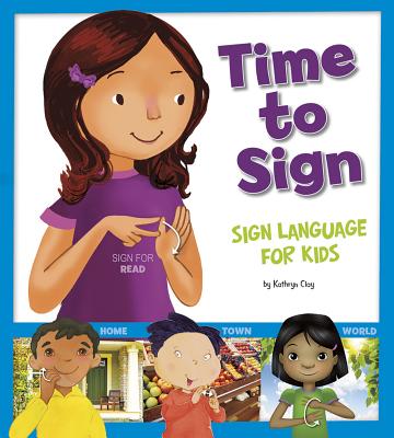 Time to Sign: Sign Language for Kids Cover Image