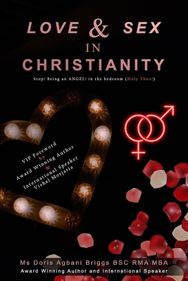 Love and Sex in Christianity: Stop being an Angel in the bedroom (Holier Than Thou!) Cover Image